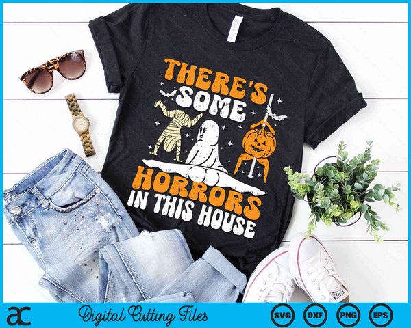 There's Some Horrors In This House Funny Halloween SVG PNG Digital Cutting Files