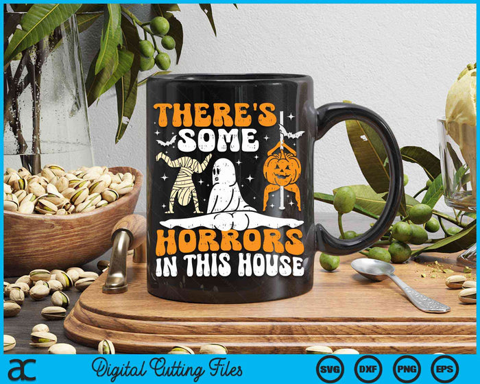 There's Some Horrors In This House Funny Halloween SVG PNG Digital Cutting Files