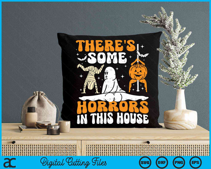 There's Some Horrors In This House Funny Halloween SVG PNG Digital Cutting Files