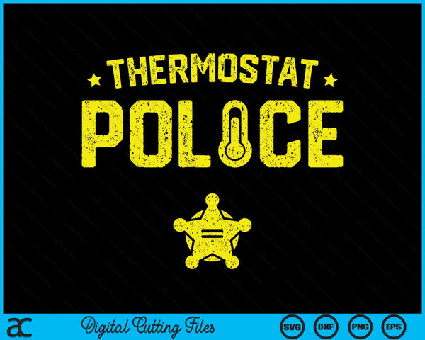 Thermostat Police Shirt Dad Gift Funny Father's Day SVG PNG Digital Cutting Files