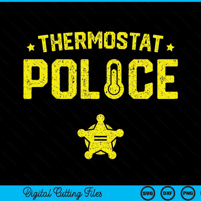Thermostat Police Shirt Dad Gift Funny Father's Day SVG PNG Digital Cutting Files