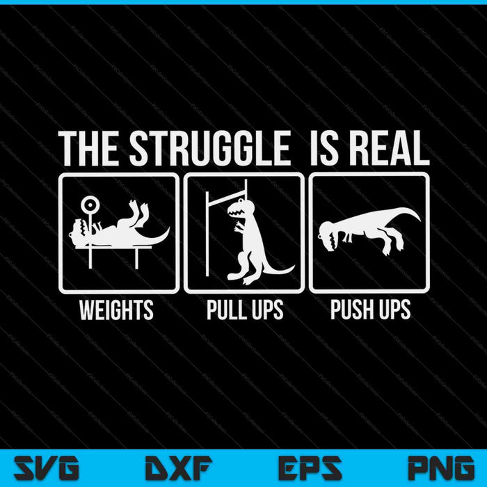 La lucha es real T-rex Gym Workout SVG PNG Archivos de corte digital