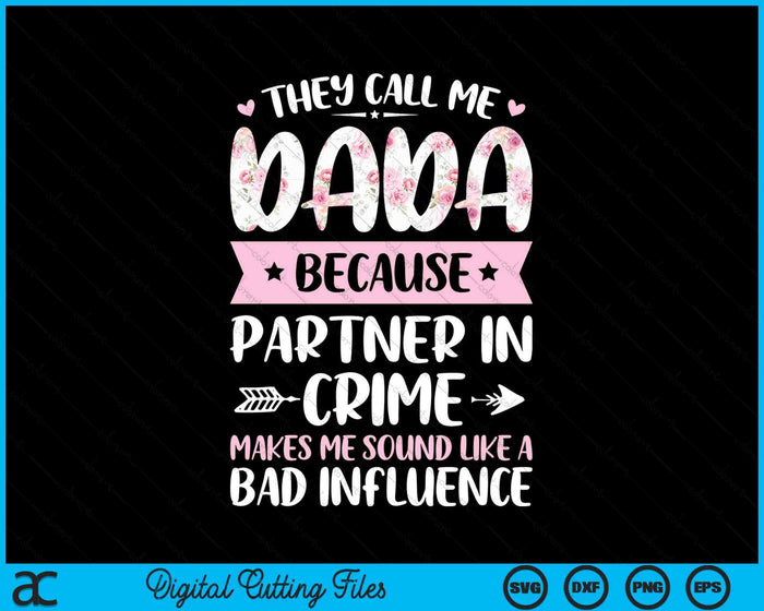 They Call Me Dada Because Partner In Crime Funny Fathers Day SVG PNG Digital Cutting Files