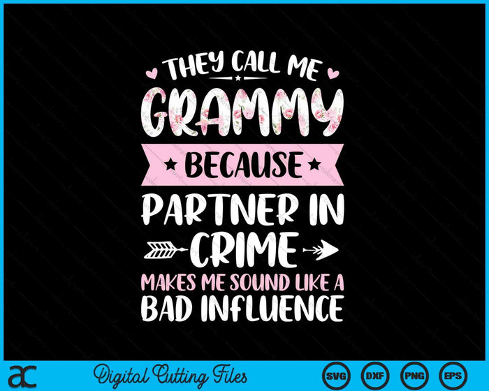 They Call Me Grammy Because Partner In Crime SVG PNG Digital Cutting Files