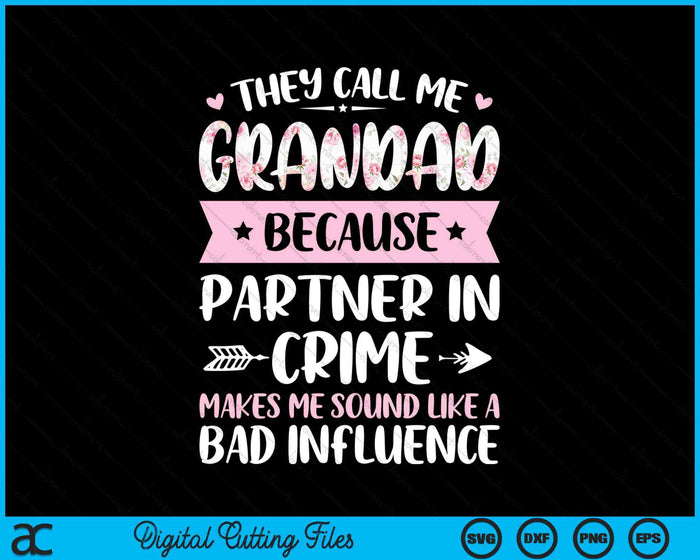 They Call Me Grandad Because Partner In Crime Funny Fathers Day SVG PNG Digital Cutting Files