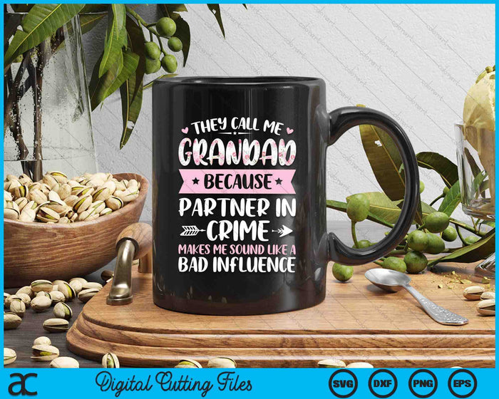 They Call Me Grandad Because Partner In Crime Funny Fathers Day SVG PNG Digital Cutting Files