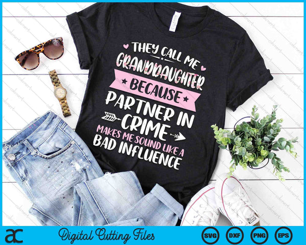 They Call Me Granddaughter Because Partner In Crime Funny Mothers Day SVG PNG Digital Cutting Files