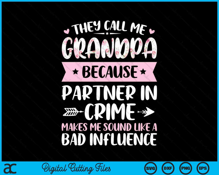 They Call Me Grandpa Because Partner In Crime Funny Fathers Day SVG PNG Digital Cutting Files