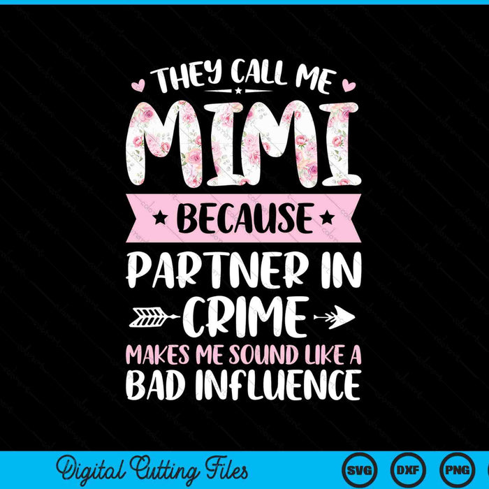 They call me Mimi because partner in crime Mothers Day SVG cut file