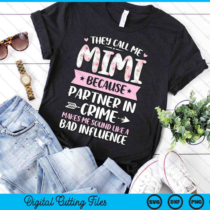 They Call Me Mimi Because Partner In Crime Funny Mothers Day SVG PNG Digital Cutting Files