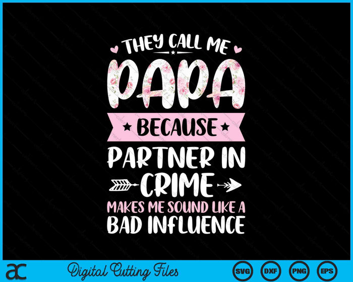 They Call Me Papa Because Partner In Crime Funny Fathers Day SVG PNG Digital Cutting Files