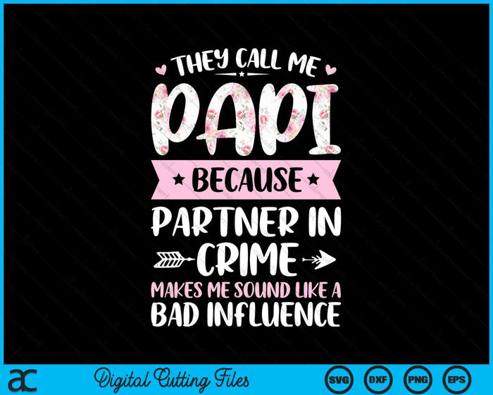 They Call Me Papi Because Partner In Crime Funny Fathers Day SVG PNG Digital Cutting Files