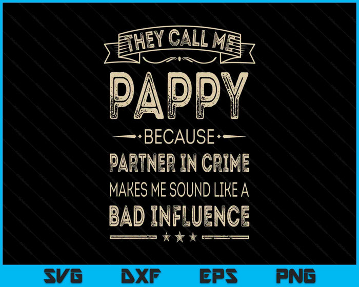 They Call Me Pappy Because Partner In Crime Fathers Day SVG PNG Digital Printable Files