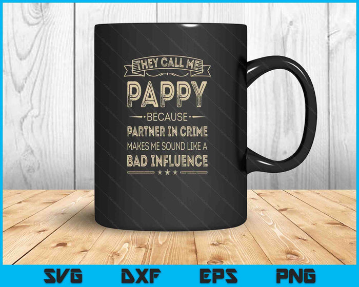 They Call Me Pappy Because Partner In Crime Fathers Day SVG PNG Digital Printable Files