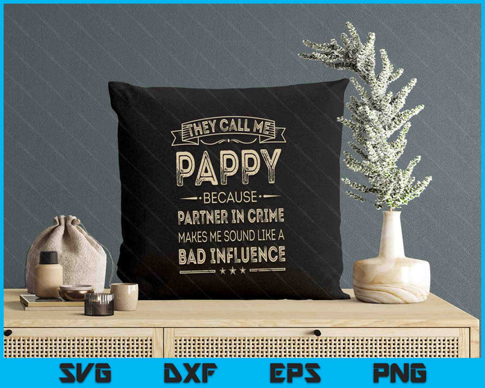 They Call Me Pappy Because Partner In Crime Fathers Day SVG PNG Digital Printable Files