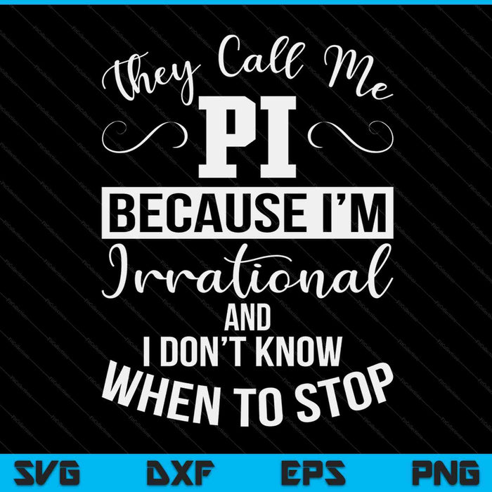 They call me pi symbol pi day cute SVG cut file