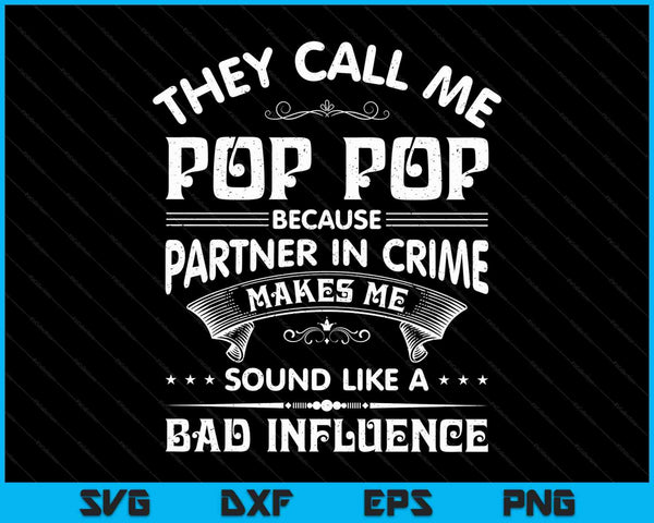 Me llaman pop pop porque socio en el crimen divertido SVG PNG cortando archivos imprimibles
