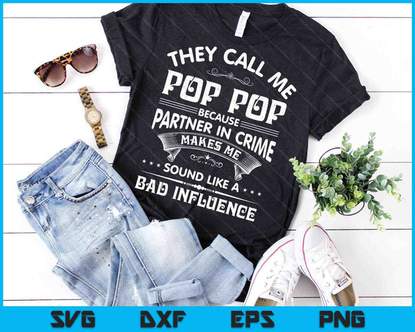 They Call Me Pop Pop Because Partner In Crime Funny SVG PNG Cutting Printable Files