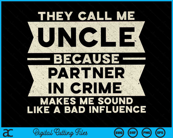 Ze noemen me oom omdat Partner In Crime grappige Vaderdag mannen SVG PNG digitaal snijden-bestand