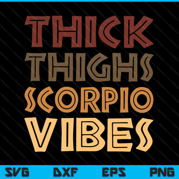 Thick thighs Scorpio vibes melanin black women horoscope SVG cut file