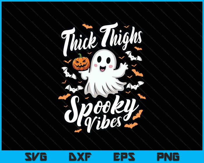 Thick Thighs Spooky Vibes SVG PNG Digital Printable Files