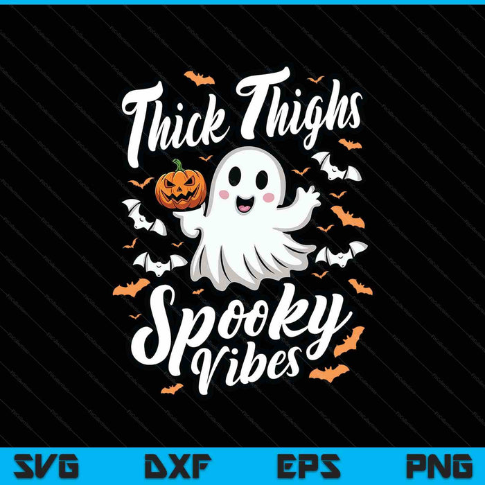 Thick Thighs Spooky Vibes SVG PNG Digital Printable Files