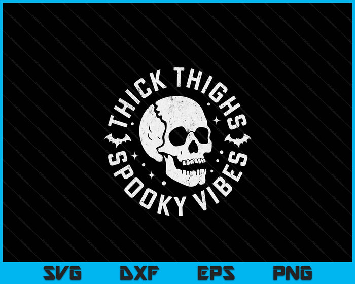 Thick Thighs Spooky Vibes Skull Funny Halloween SVG PNG Digital Cutting Files