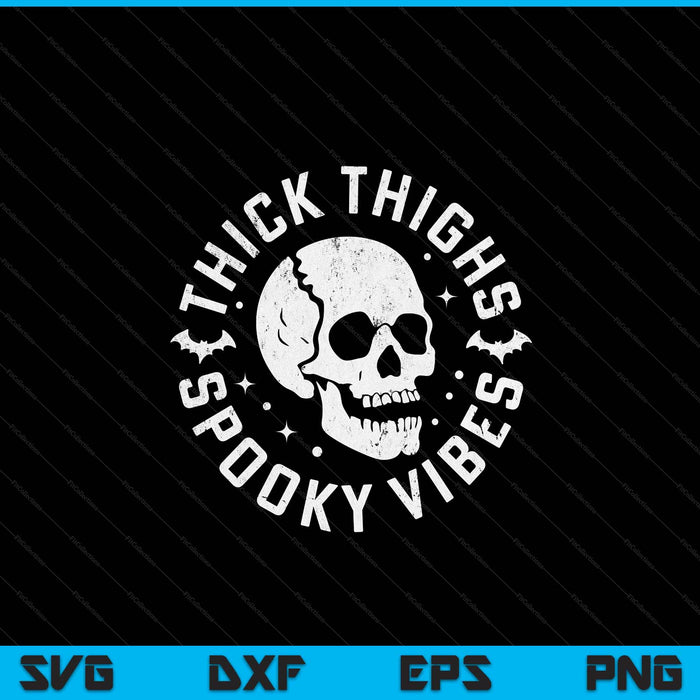 Thick thighs spooky vibes skull Halloween SVG cut file