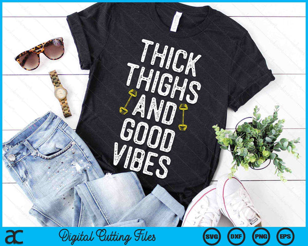 Thick Thighs and Good Vibes Funny Cute Workout SVG PNG Digital Printable Files