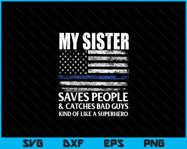Thin Blue Line Police Officer Sister SVG PNG Digital Cutting Files