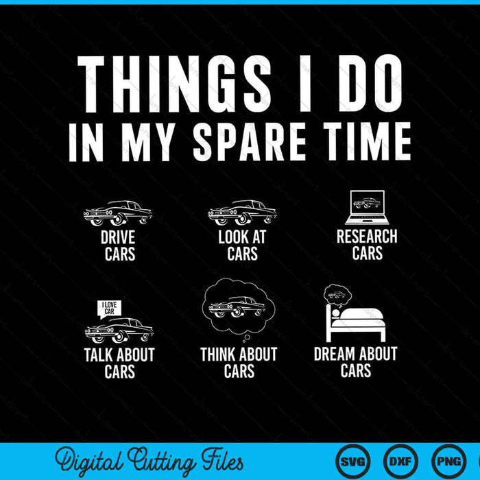 Things I do in my spare time car guy car enthusiast SVG PNG cut file for Cricut