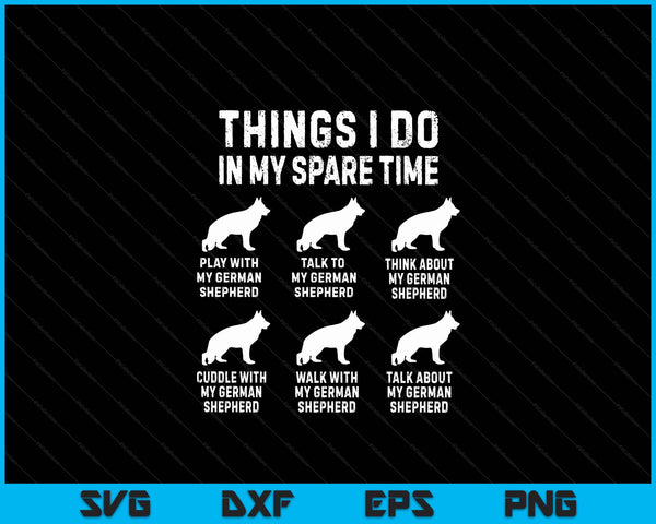 Things I do in my spare time German shepherd dog dad mom SVG cut file