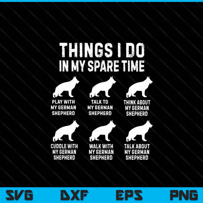 Things I do in my spare time German shepherd dog dad mom SVG PNG cut file for Cricut
