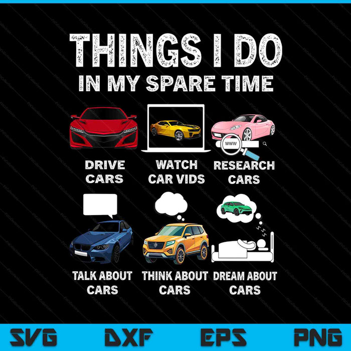 Things I do in my spare time hobby drive cars lover SVG cut file