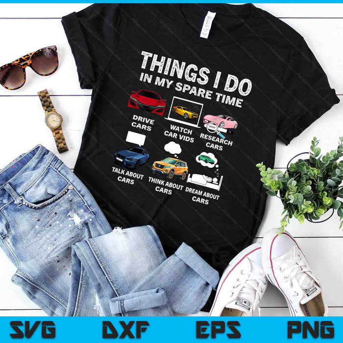 Things I Do In My Spare Time Hobby Drive Cars Lover Funny SVG PNG Digital Printable Files