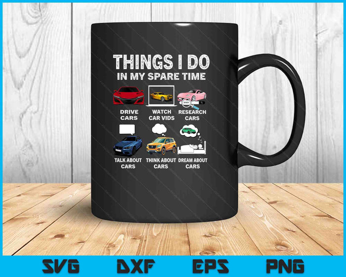 Things I Do In My Spare Time Hobby Drive Cars Lover Funny SVG PNG Digital Printable Files