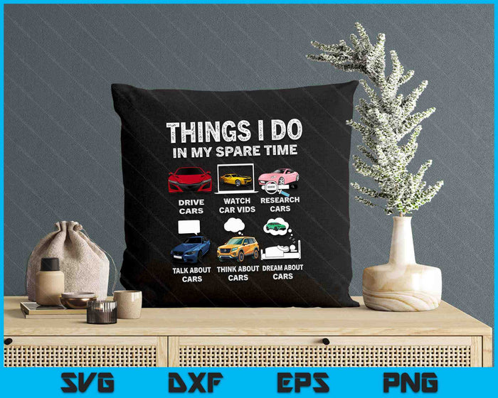 Things I Do In My Spare Time Hobby Drive Cars Lover Funny SVG PNG Digital Printable Files
