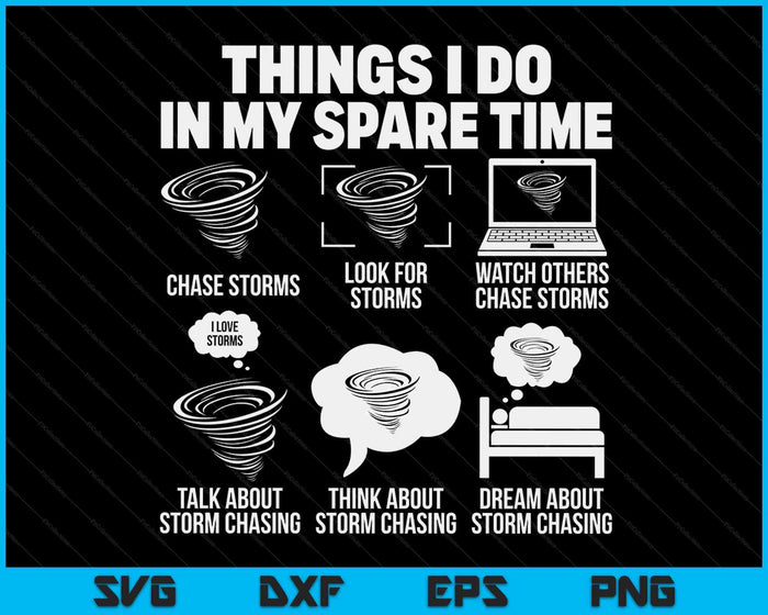 Dingen die ik doe in mijn vrije tijd Tornado Storm Chaser SVG PNG digitale snijbestanden