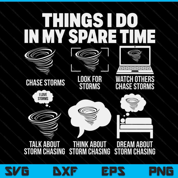 Things I do in my spare time tornado storm chaser SVG cut file
