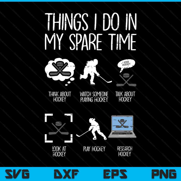 Things I do spare time ice hockey sport player goalie SVG PNG cut file for Cricut