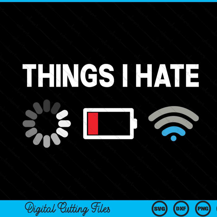 Things I hate programmer gamer computer nerd streaming SVG cut file