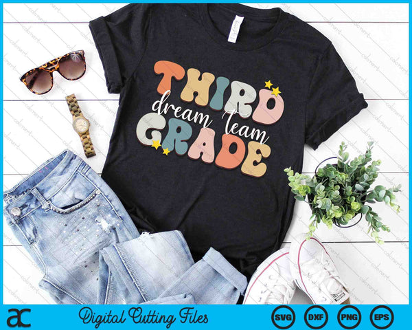 Third Grade Dream Team First Day Of 3rd Grade Teachers SVG PNG Digital Cutting Files - on a t-shirt