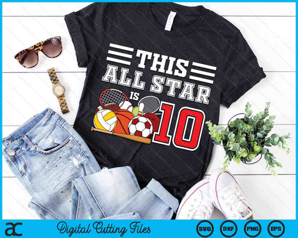 This All Star Is 10 Kids 10 Year Old Sports Star Birthday Party All Sport SVG PNG Digital Cutting Files