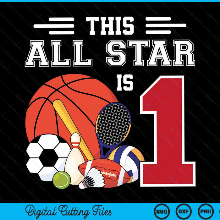This All Star Is 1 Kids 1 Year Old Sports Star Birthday Party SVG PNG Digital Cutting Files