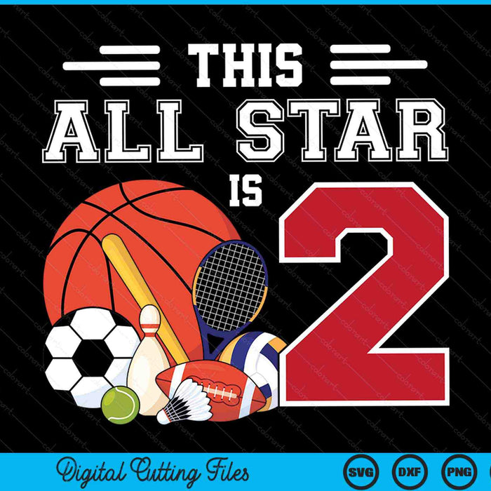 This all star is 2 Kids 2 year old sports star birthday party SVG cut file