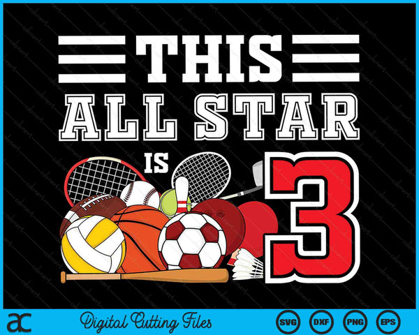 Deze All Star is 3 kinderen 3 jaar oude sportster verjaardagsfeestje alle sport SVG PNG digitale snijbestanden