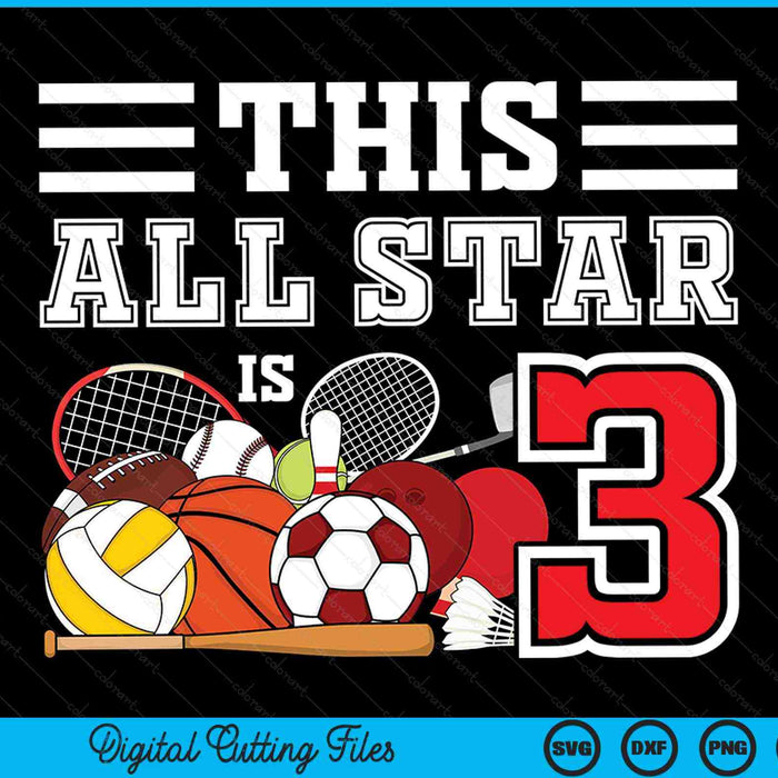 This all star is 3 Kids 3 year old sports star birthday party all sport SVG cut file
