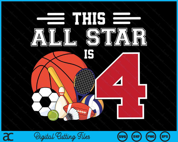 Deze All Star is 4 kinderen 4 jaar oude sportster verjaardagsfeestje SVG PNG digitale afdrukbare bestanden