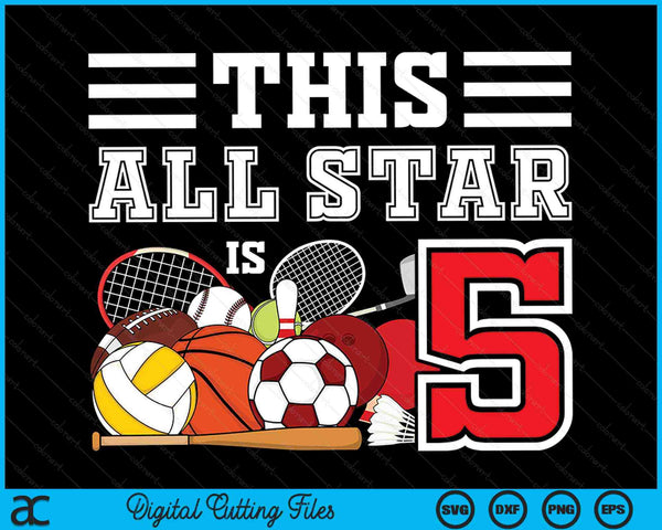 Deze All Star is 5 kinderen 5 jaar oude sportster verjaardagsfeestje alle sport SVG PNG digitale snijbestanden