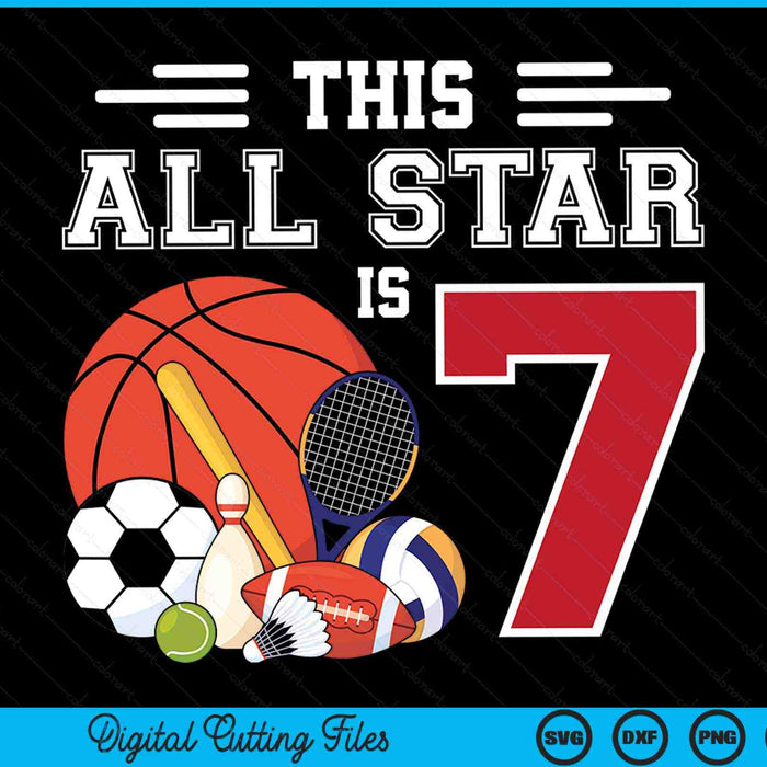 This all star is 7 Kids 7 year old sports star birthday party SVG cut file